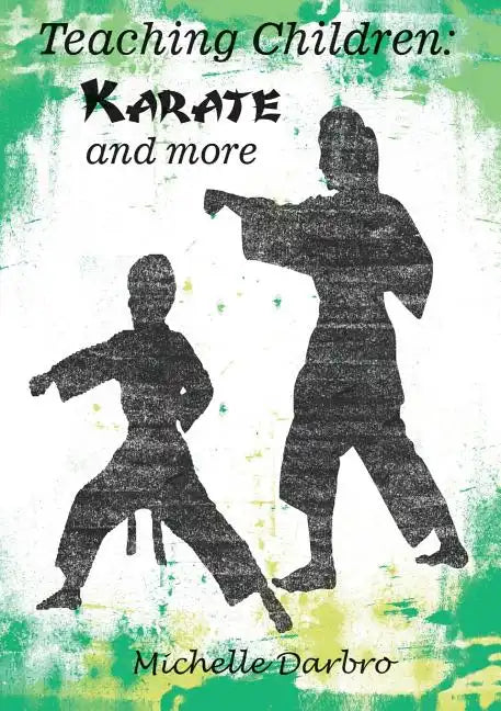 Teaching Children: Karate and More - Paperback