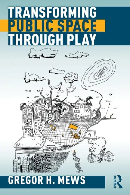 Transforming Public Space Through Play - Paperback