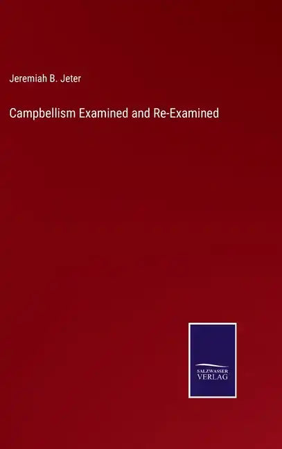Campbellism Examined and Re-Examined - Hardcover