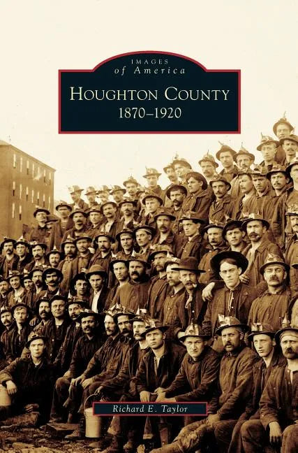 Houghton County, 1870-1920 - Hardcover