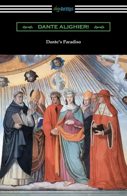 Dante's Paradiso (The Divine Comedy, Volume III, Paradise) [Translated by Henry Wadsworth Longfellow with an Introduction by Ellen M. Mitchell] - Paperback