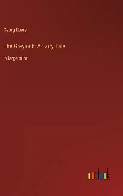 The Greylock: A Fairy Tale: in large print - Hardcover