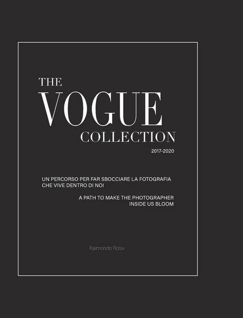 The Vogue Collection - A Path to Make the Photographer Inside Us Bloom - Hardcover