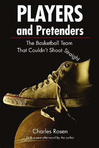 Players and Pretenders: The Basketball Team That Couldn't Shoot Straight - Paperback