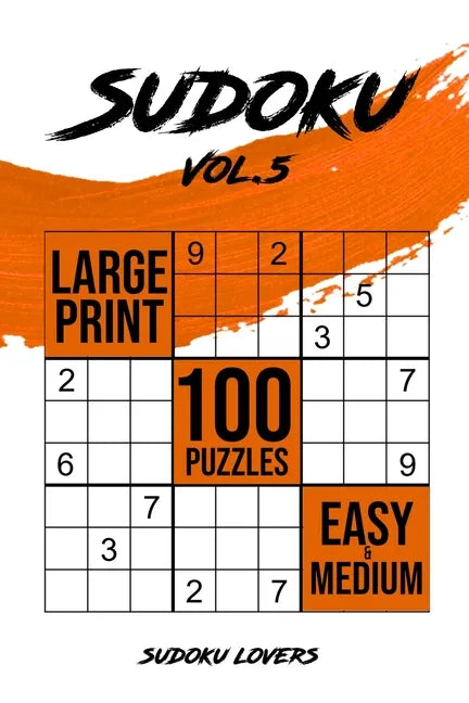 Sudoku Large Print: 100 Easy and Medium Puzzles - Paperback