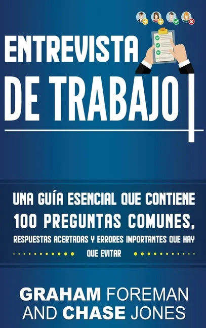 Entrevista de Trabajo: Una Guía Esencial que Contiene 100 Preguntas Comunes, Respuestas Acertadas y Errores Importantes que hay que Evitar - Hardcover