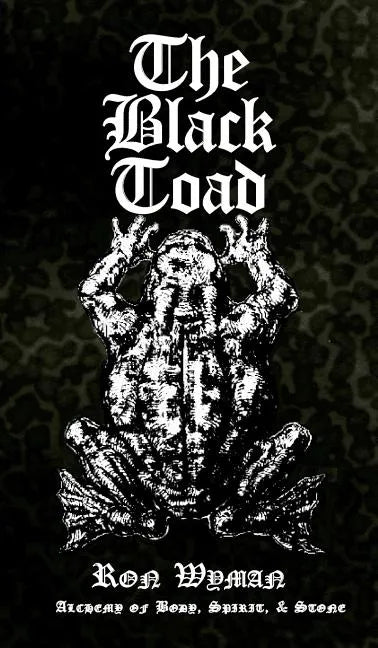 The Black Toad: Alchemy of Body, Spirit, & Stone - Hardcover