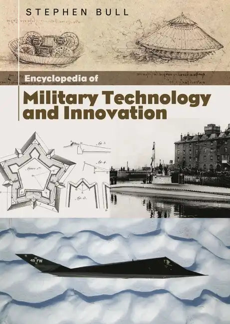 Encyclopedia of Military Technology and Innovation - Hardcover
