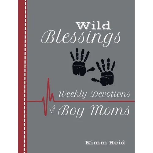 Wild Blessings: Daily Devotions for Boy Moms - Paperback