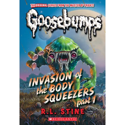 Invasion of the Body Squeezers: Part 1 (Goosebumps Classics #41) - Paperback