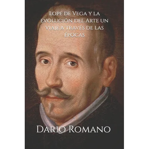 Lope de Vega y la evolución del Arte: Un viaje a través de las épocas - Paperback