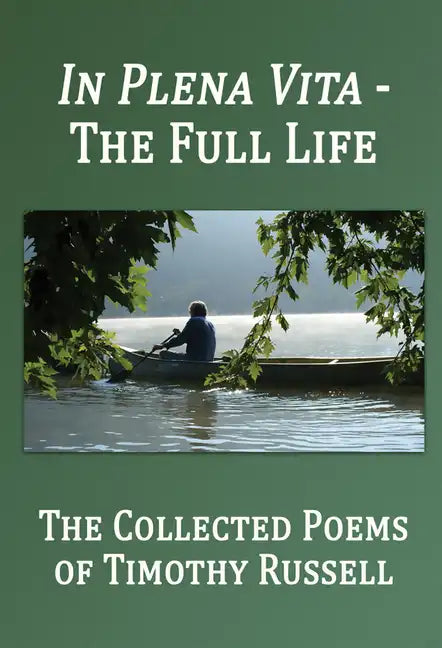 In Plena Vita - The Full Life: The Collected Poems - Paperback
