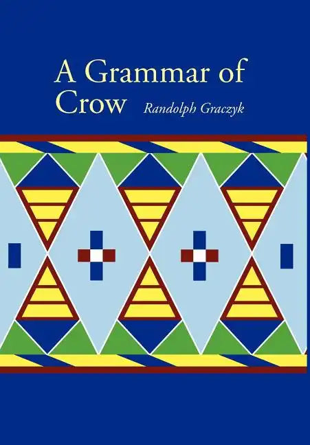 A Grammar of Crow - Hardcover