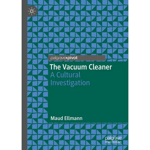 The Vacuum Cleaner: A Cultural Investigation - Paperback