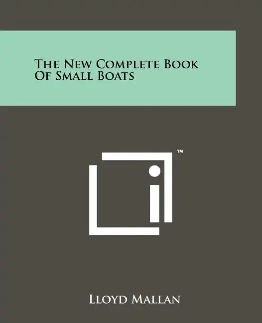 The New Complete Book of Small Boats - Paperback