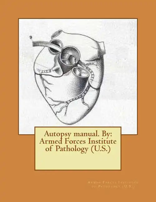 Autopsy manual. By: Armed Forces Institute of Pathology (U.S.) - Paperback