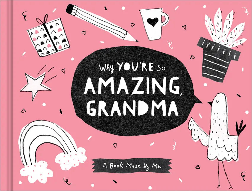 Why You're So Amazing, Grandma: A Fun Fill-In Book for Kids to Complete for Their Grandma - Hardcover
