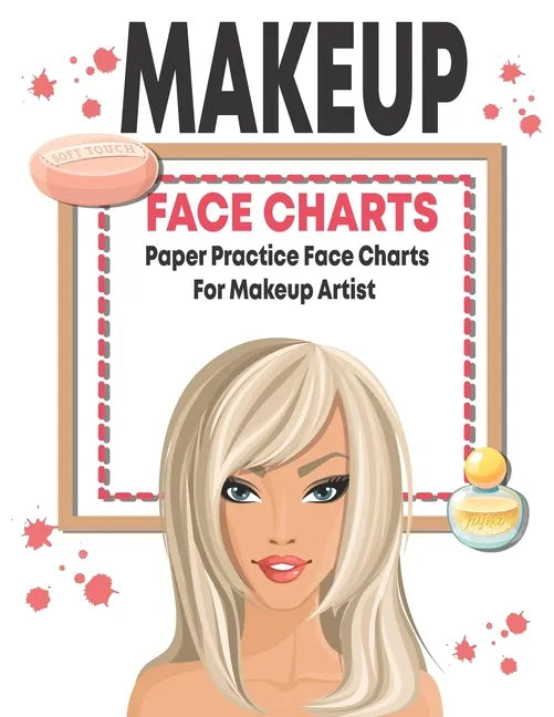 Makeup face charts paper practice face charts for makeup artist: Workbook Paper For Professional and beginner Makeup Artist - Paperback