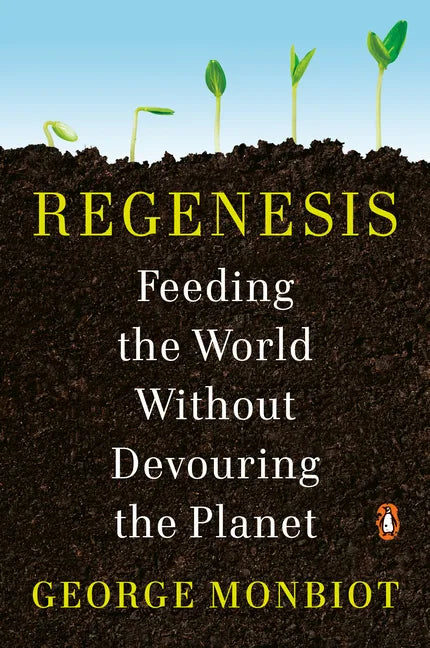 Regenesis: Feeding the World Without Devouring the Planet - Paperback