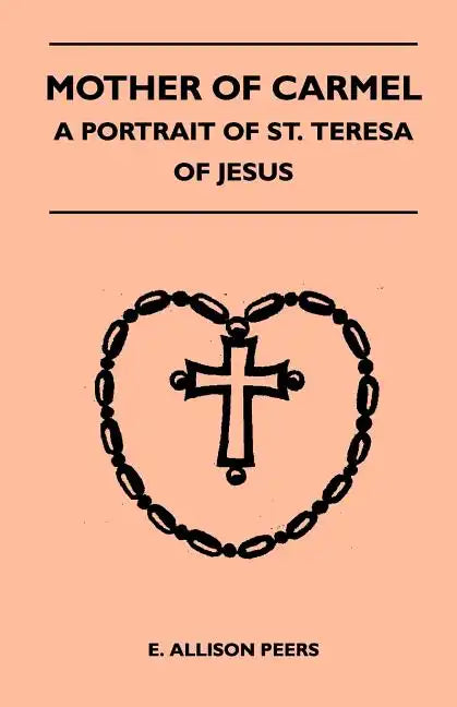 Mother Of Carmel - A Portrait Of St. Teresa Of Jesus - Paperback