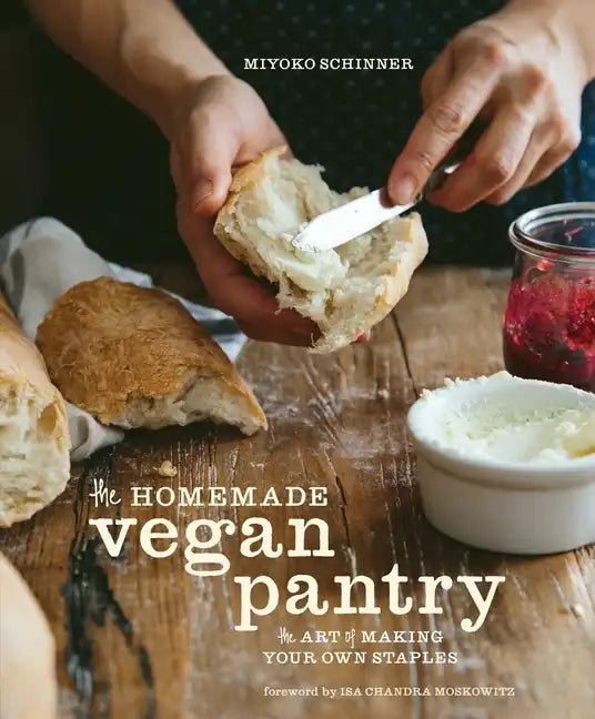 The Homemade Vegan Pantry: The Art of Making Your Own Staples [A Cookbook] - Hardcover