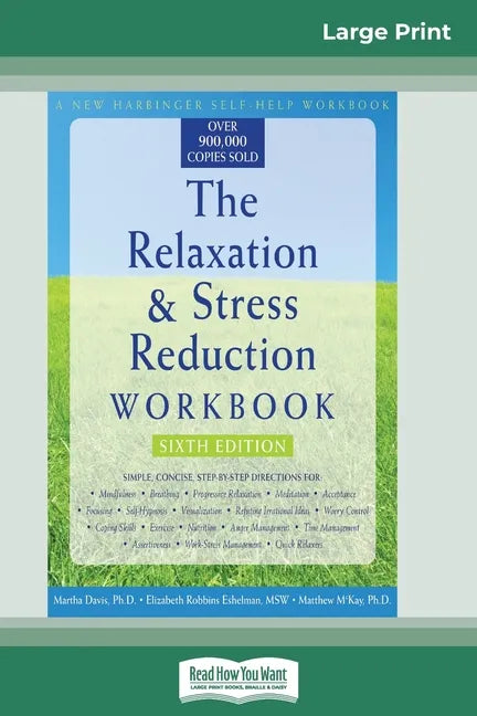 The Relaxation & Stress Reduction Workbook: Sixth Edition (16pt Large Print Edition) - Paperback