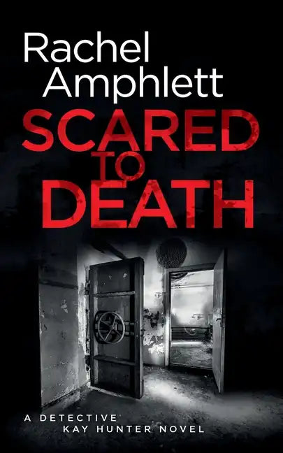 Scared to Death: A Detective Kay Hunter crime thriller - Paperback
