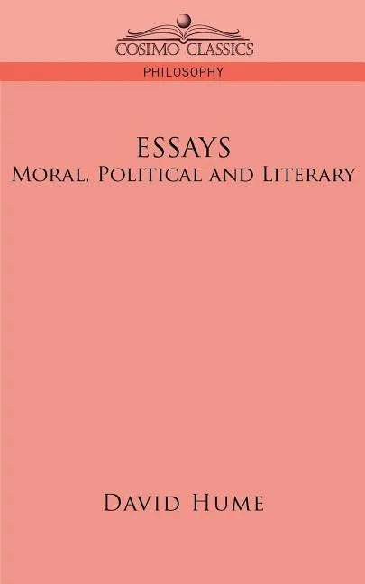 Essays: Moral, Political and Literary - Paperback