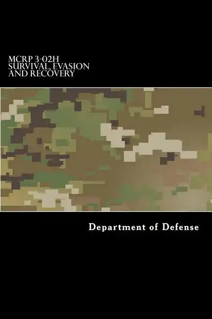 MCRP 3-02H Survival, Evasion and Recovery - Paperback