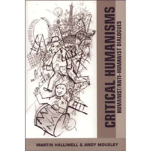 Critical Humanisms: Humanist/Anti-Humanist Dialogues - Paperback