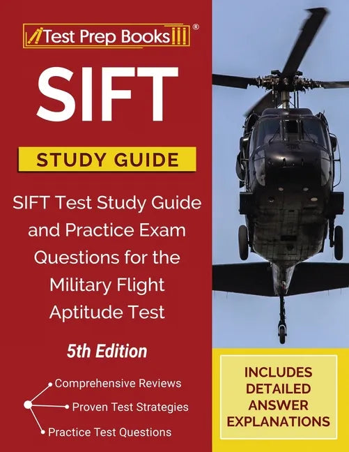 SIFT Study Guide: SIFT Test Study Guide and Practice Exam Questions for the Military Flight Aptitude Test [5th Edition] - Paperback