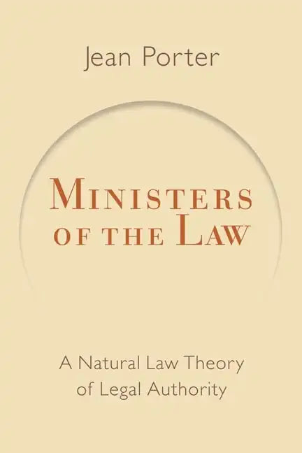 Ministers of the Law: A Natural Law Theory of Legal Authority - Paperback