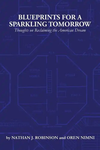 Blueprints for a Sparkling Tomorrow: Thoughts on Reclaiming the American Dream - Paperback