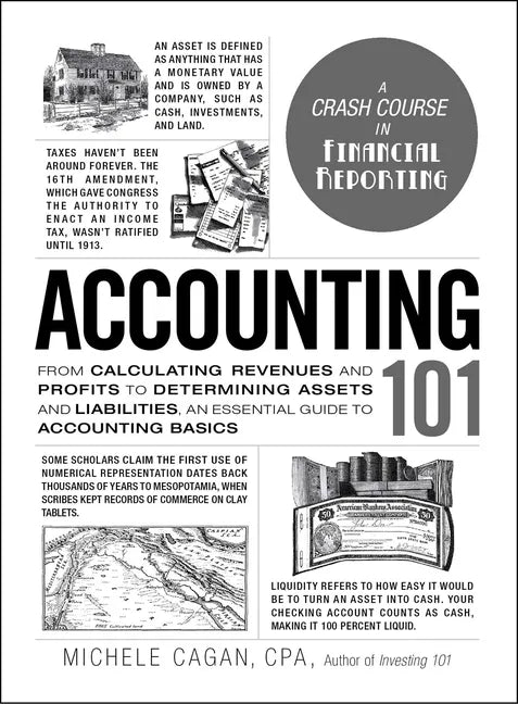Accounting 101: From Calculating Revenues and Profits to Determining Assets and Liabilities, an Essential Guide to Accounting Basics - Hardcover
