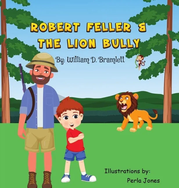 Robert Feller and the Lion Bully - Hardcover