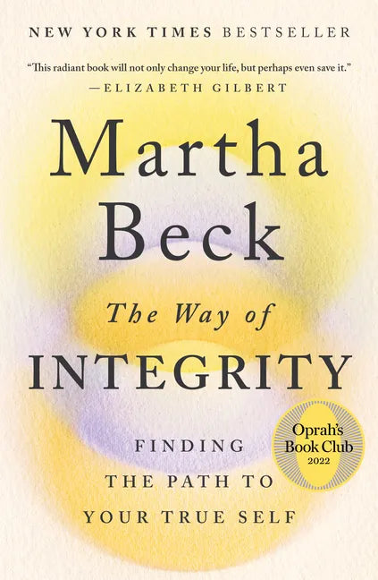 The Way of Integrity: Finding the Path to Your True Self (Oprah's Book Club) - Paperback