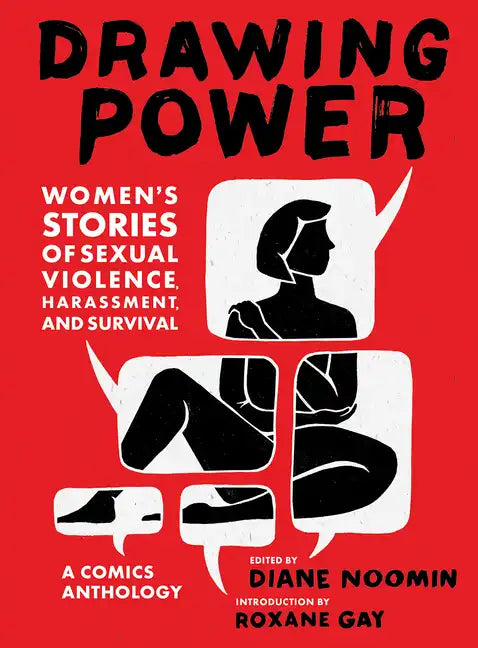 Drawing Power: Women's Stories of Sexual Violence, Harassment, and Survival - Hardcover