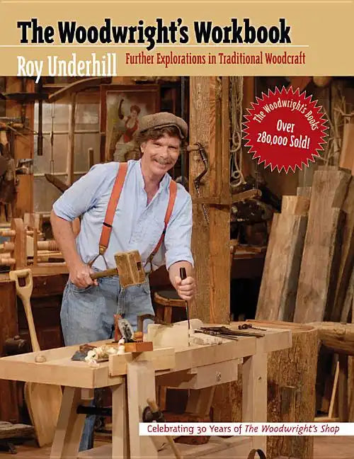 Woodwright's Workbook: Further Explorations in Traditional Woodcraft - Paperback