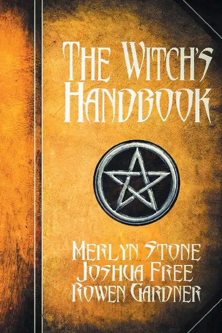The Witch's Handbook: A Complete Grimoire of Witchcraft - Paperback