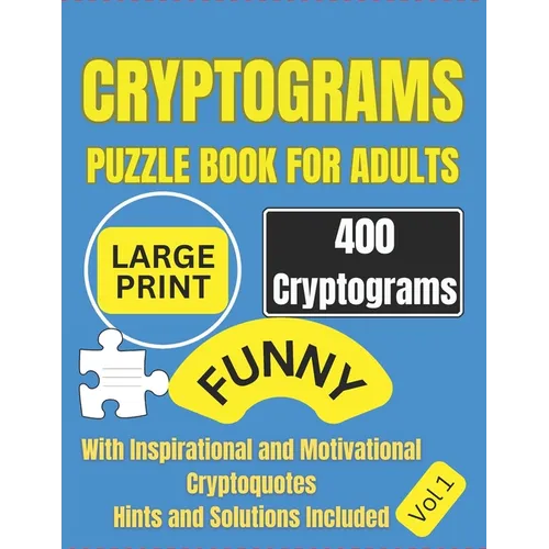 Cryptograms Puzzle Book For Adults: 400 Large Print Cryptograms with Inspirational and Motivational Cryptoquotes Perfect for Beginners and Seniors Eas - Paperback