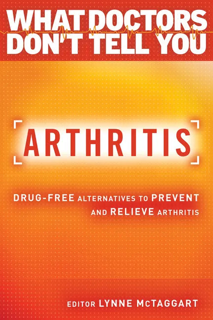 Arthritis: Drug-Free Alternatives to Prevent and Reverse Arthritis - Paperback
