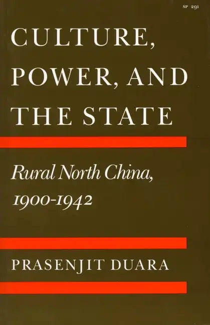 Culture, Power, and the State: Rural North China, 1900-1942 - Paperback