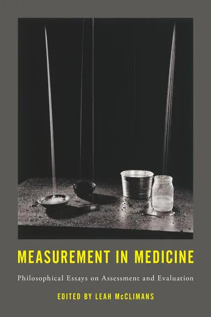 Measurement in Medicine: Philosophical Essays on Assessment and Evaluation - Paperback