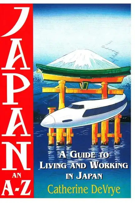 Japan-An A-Z Guide to Living and Working in Japan - Paperback
