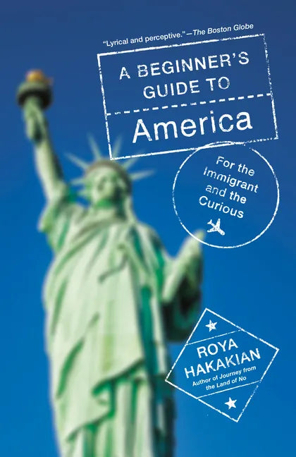 A Beginner's Guide to America: For the Immigrant and the Curious - Paperback