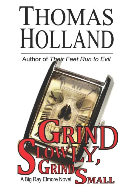 Grind Slowly, Grind Small: A Big Ray Elmore Novel - Paperback