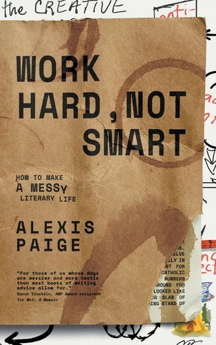 Work Hard, Not Smart: How to Make a Messy Literary Life - Paperback