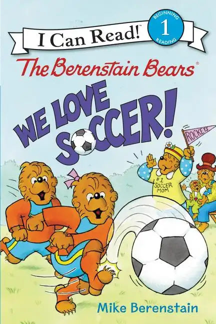 The Berenstain Bears: We Love Soccer! - Paperback