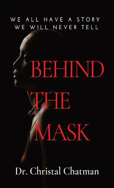 Behind the Mask: An Introvert's Perspective on Trauma, Perseverance, and Healing - Paperback