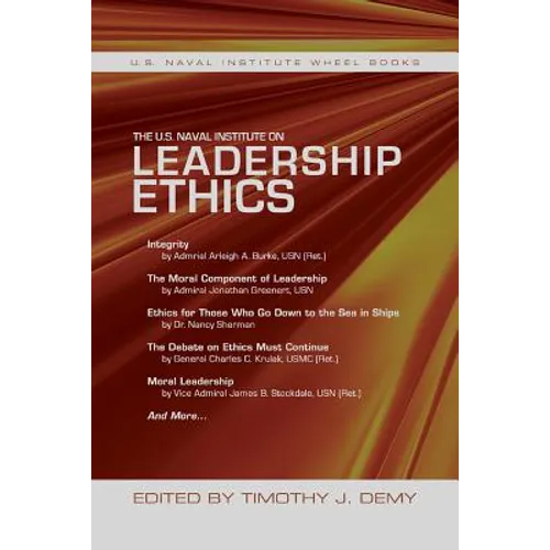 The U.S. Naval Institute on Leadership Ethics: U.S. Naval Institute Wheel Book - Paperback